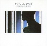 Grance And Danger - John Martyn