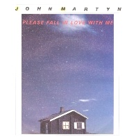 Please Fall In Love With Me - John Martyn