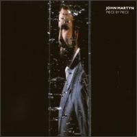 Piece by Piece -John Martyn